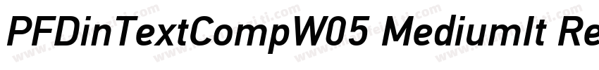 PFDinTextCompW05 MediumIt Regular字体转换